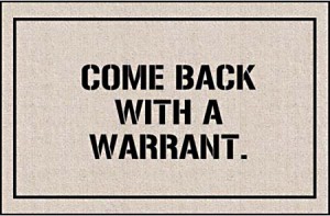 Come Back With a Warrant